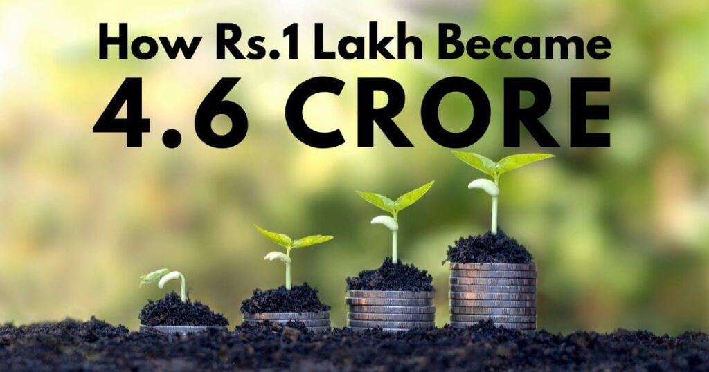 1995-ல் ₹1 லட்சம்… இன்று ₹4.6 கோடி! எப்படி?