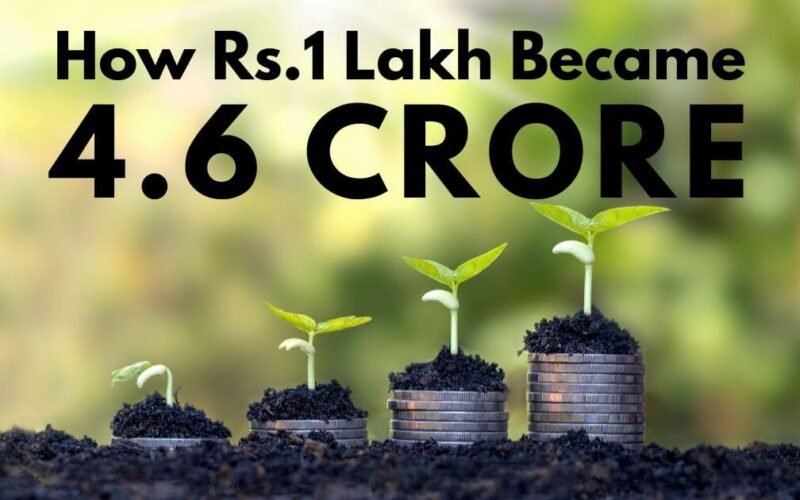 1995-ல் ₹1 லட்சம்… இன்று ₹4.6 கோடி! எப்படி?